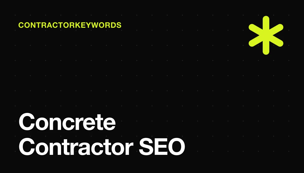 SEO for Concrete Contractors: Rank for Driveways, Patios & Foundation Work