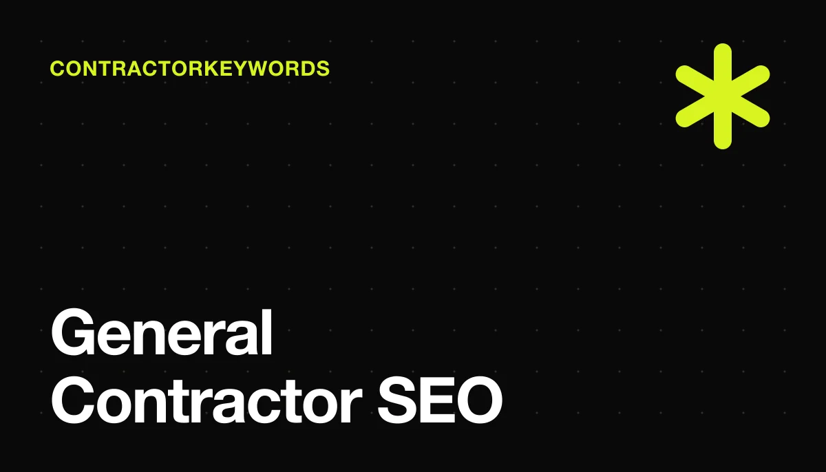 SEO for General Contractors: How to Win High-Ticket Jobs From Google (2026)