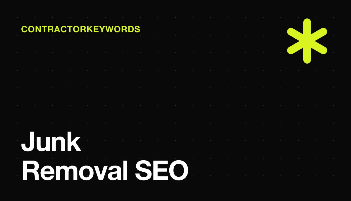 SEO for Junk Removal Companies: Rank for Hauling, Estate Cleanout & Dumpster Searches