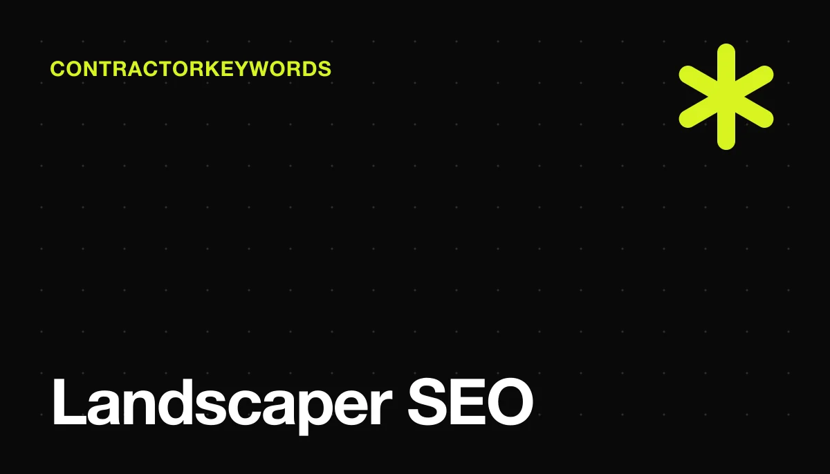 SEO for Landscapers: How to Fill Your Schedule With Local Search (2026)